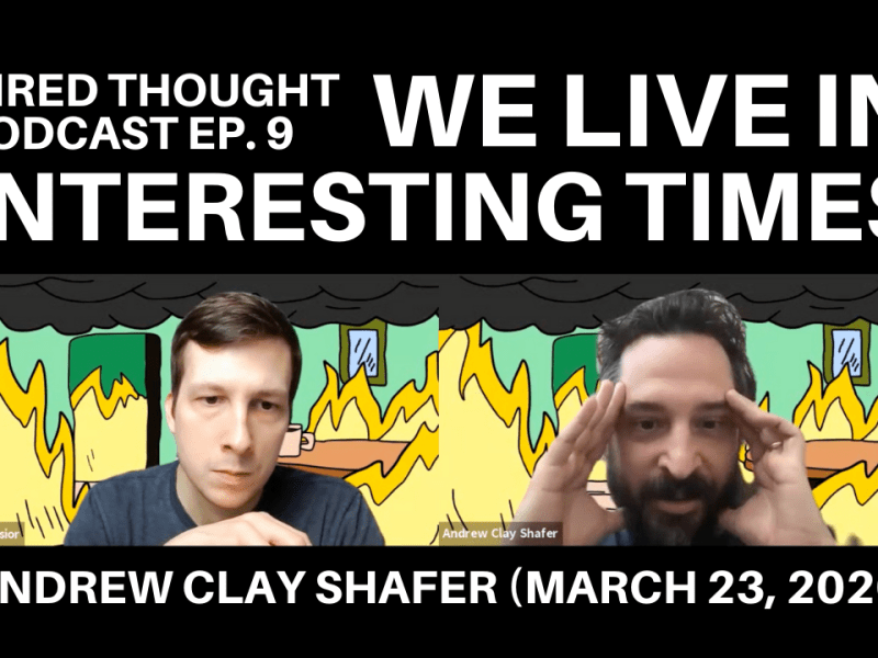 We Live in Interesting Times (Andrew Clay&nbsp;Shafer)