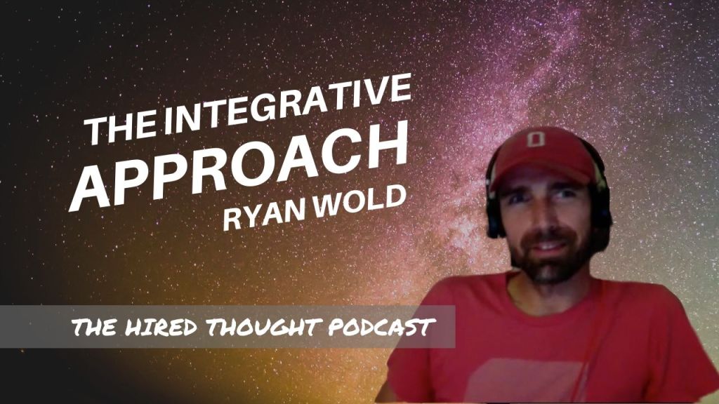 The Integrative Approach: When the Opportunities Reveal Themselves (Ryan&nbsp;Wold)