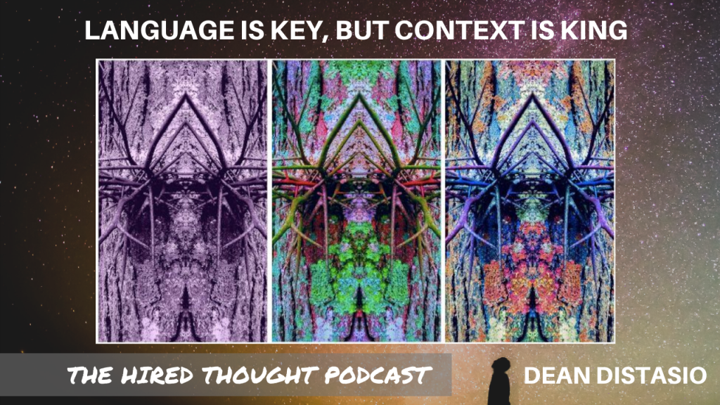 Language Is Key, but Context Is King (Dean DiStasio)